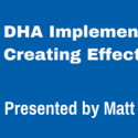 WEBINAR: DHA Implementation - Creating Effective Solutions